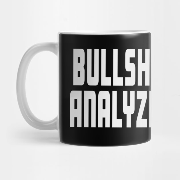 Bullshit Analyzer Human BS Detector T-Shirt by Rosemarie Guieb Designs